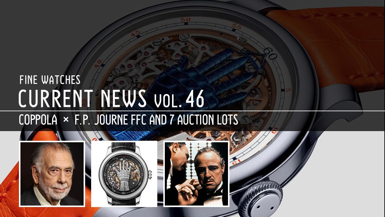 第46回 高級腕時計トレンド2025｜コッポラ×F.P.ジュルヌFFCと7本の出品