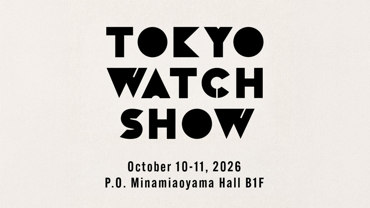 TOKYO WATCH SHOW 2026 出店のお知らせ